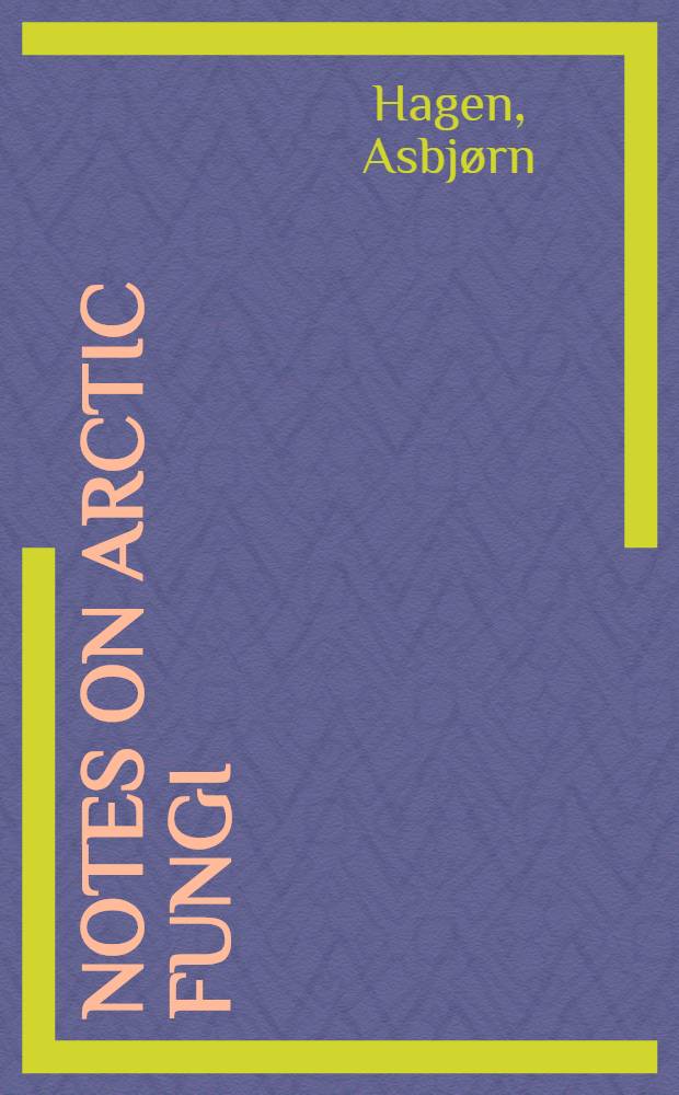 Notes on Arctic fungi