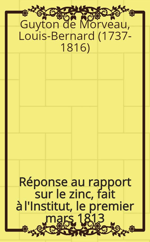 Réponse au rapport sur le zinc, fait à l'Institut, le premier mars 1813