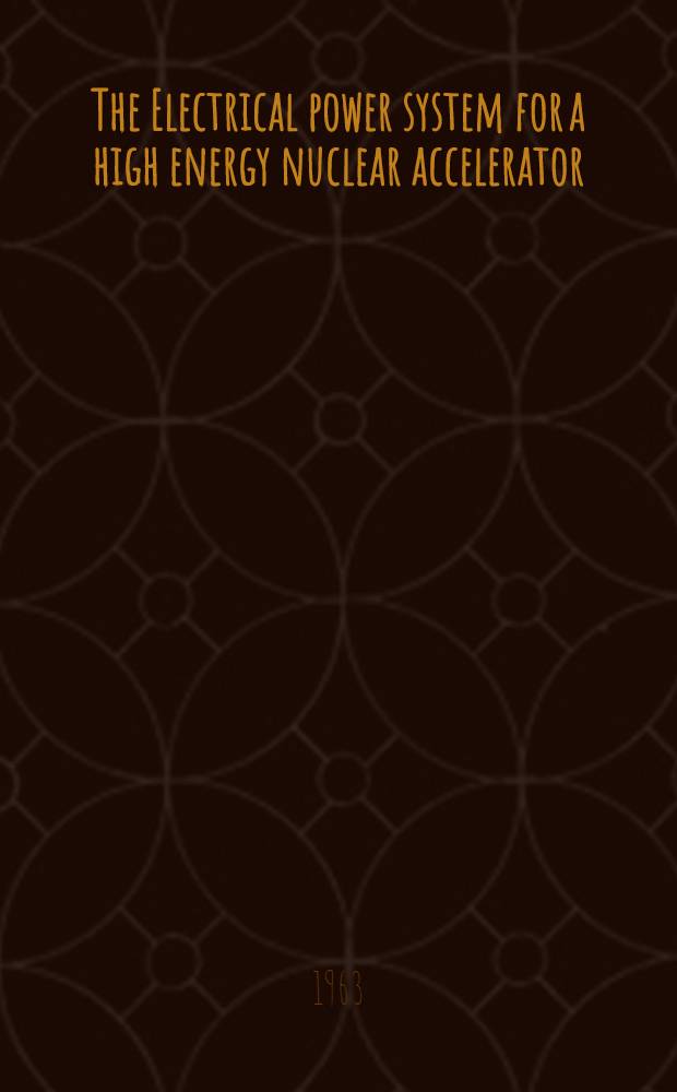 The Electrical power system for a high energy nuclear accelerator