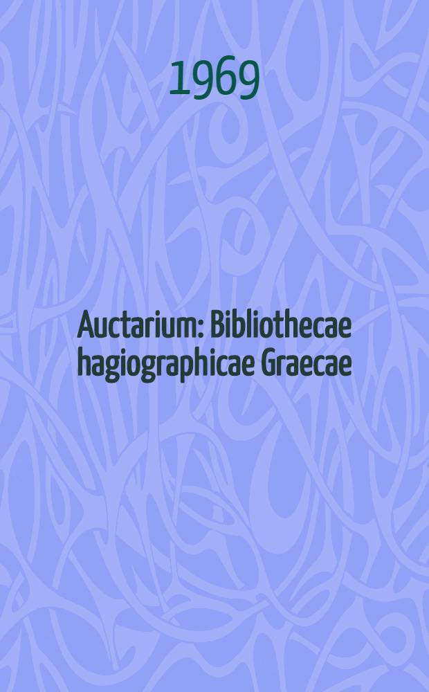 Auctarium : Bibliothecae hagiographicae Graecae