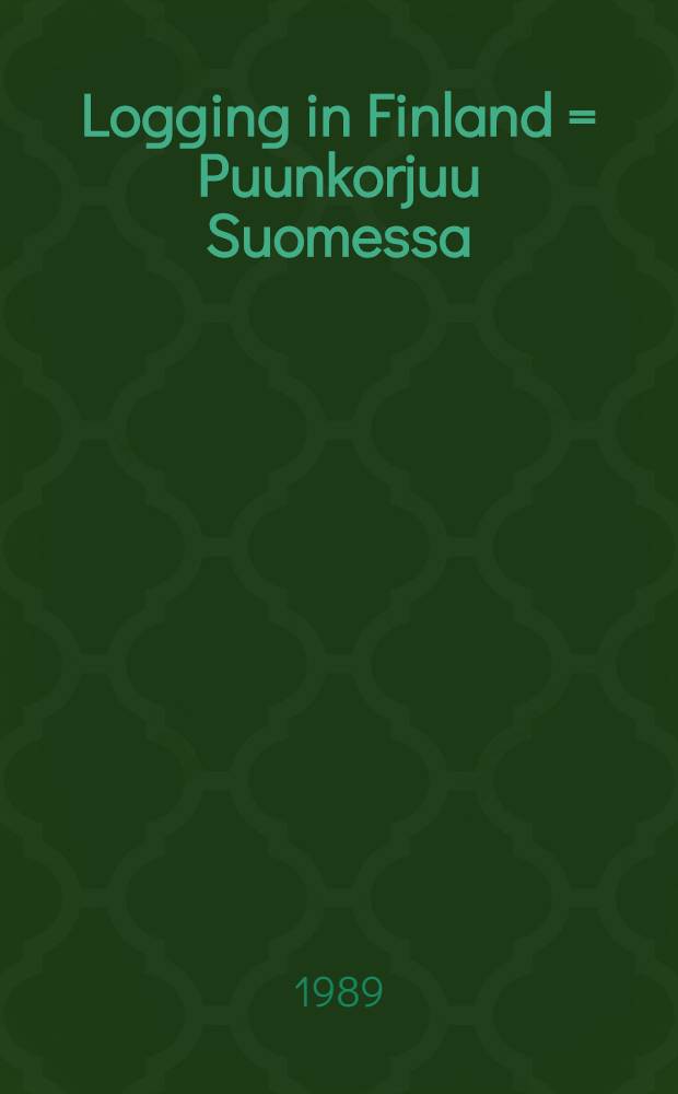 Logging in Finland = Puunkorjuu Suomessa