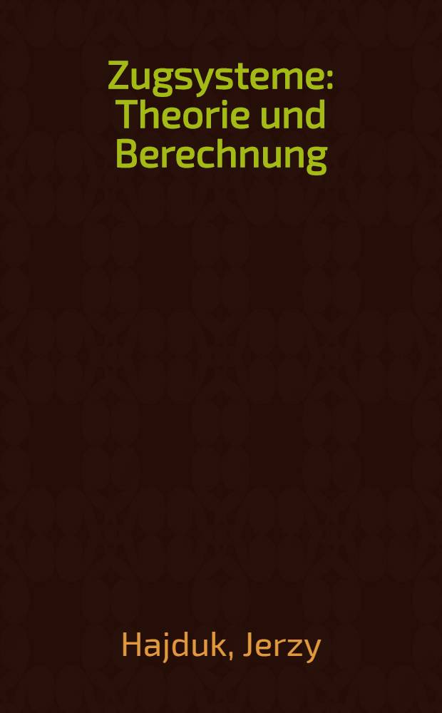 Zugsysteme : Theorie und Berechnung