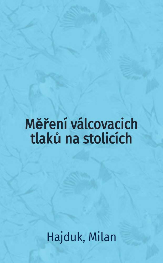 Měření válcovacich tlaků na stolicích
