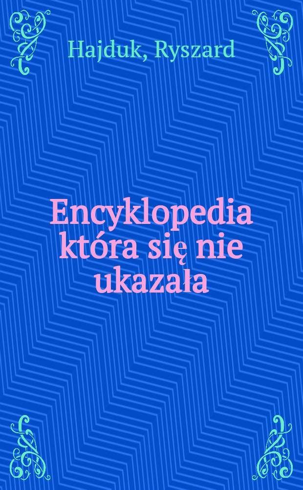 Encyklopedia która się nie ukazała
