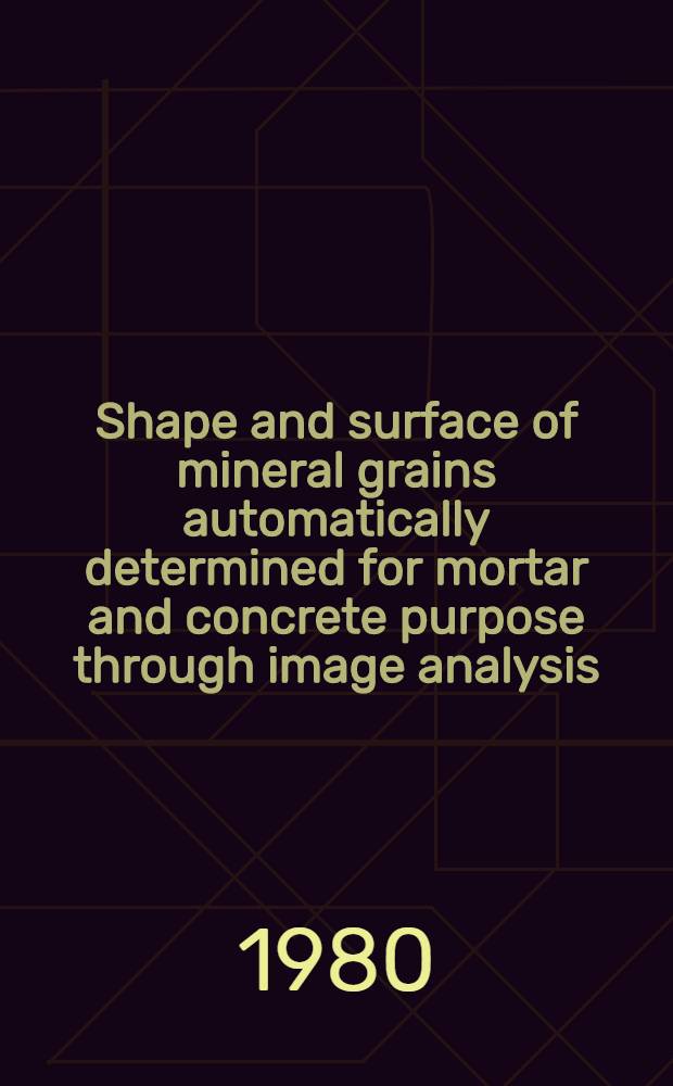 Shape and surface of mineral grains automatically determined for mortar and concrete purpose through image analysis