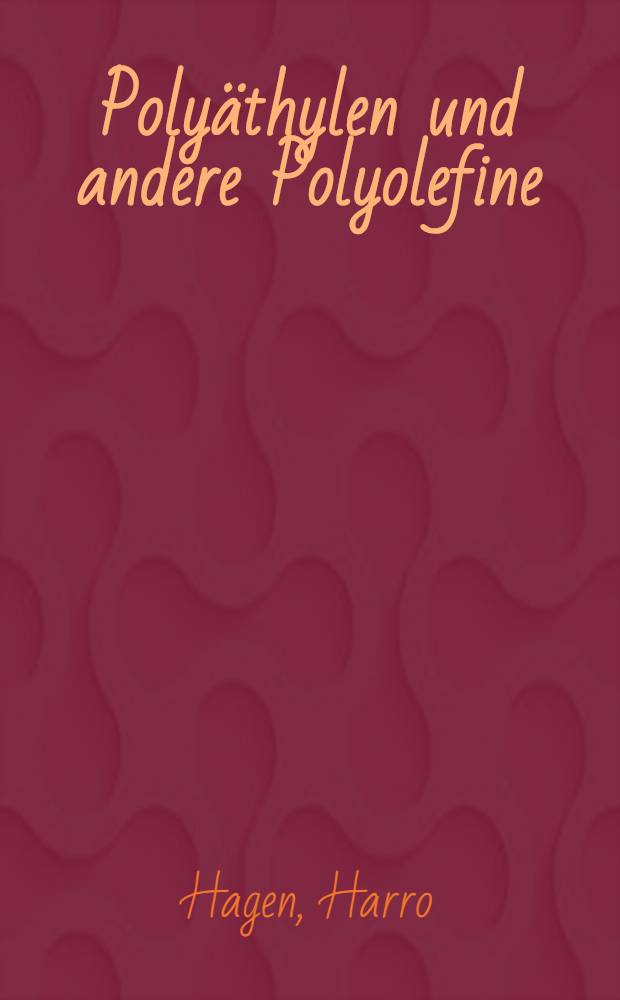 Polyäthylen und andere Polyolefine