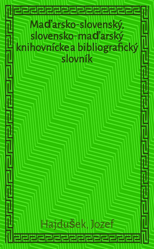 Maďarsko-slovenský, slovensko-maďarský knihovnícke a bibliografický slovník