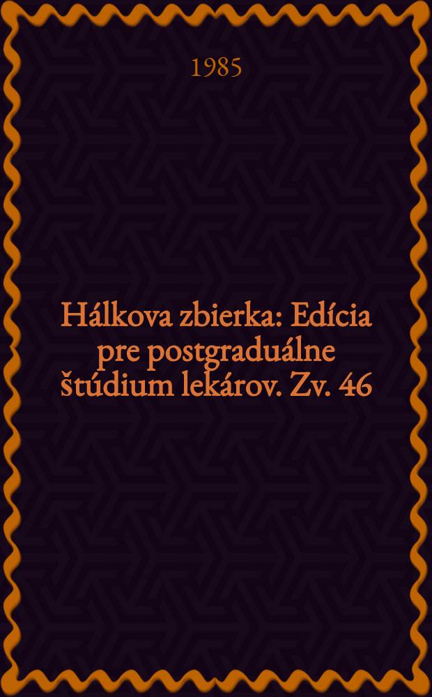 Hálkova zbierka : Edícia pre postgraduálne štúdium lekárov. Zv. 46 : Edém mozgu v detskom veku