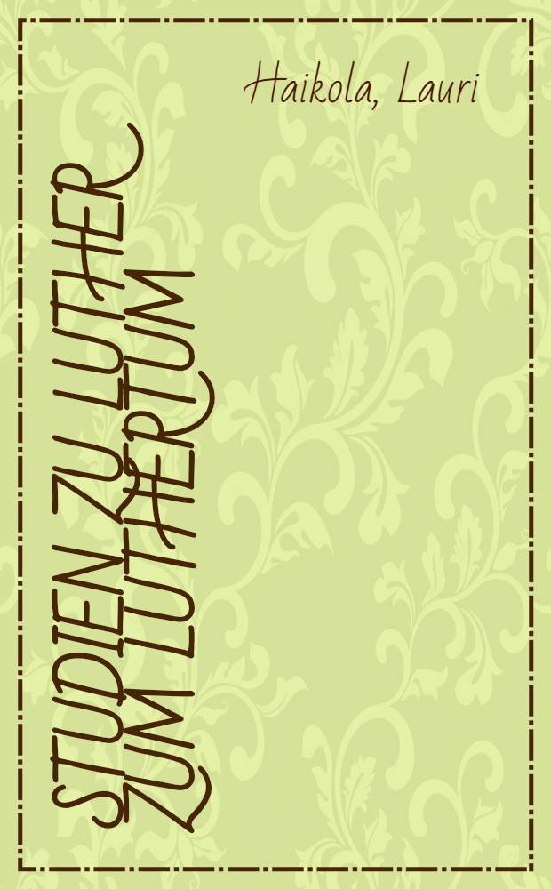 Studien zu Luther zum Luthertum