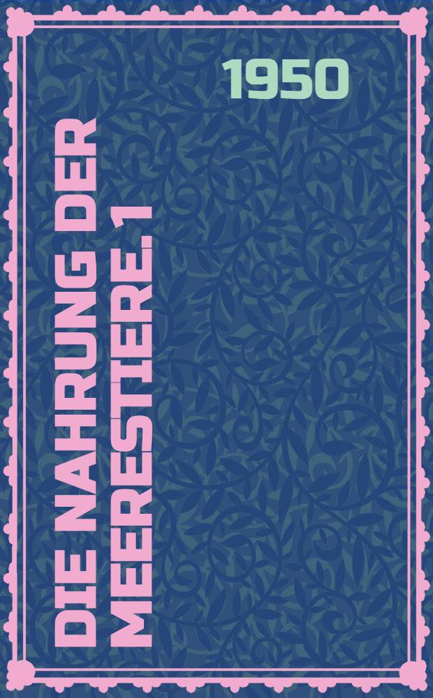 Die Nahrung der Meerestiere. [1]