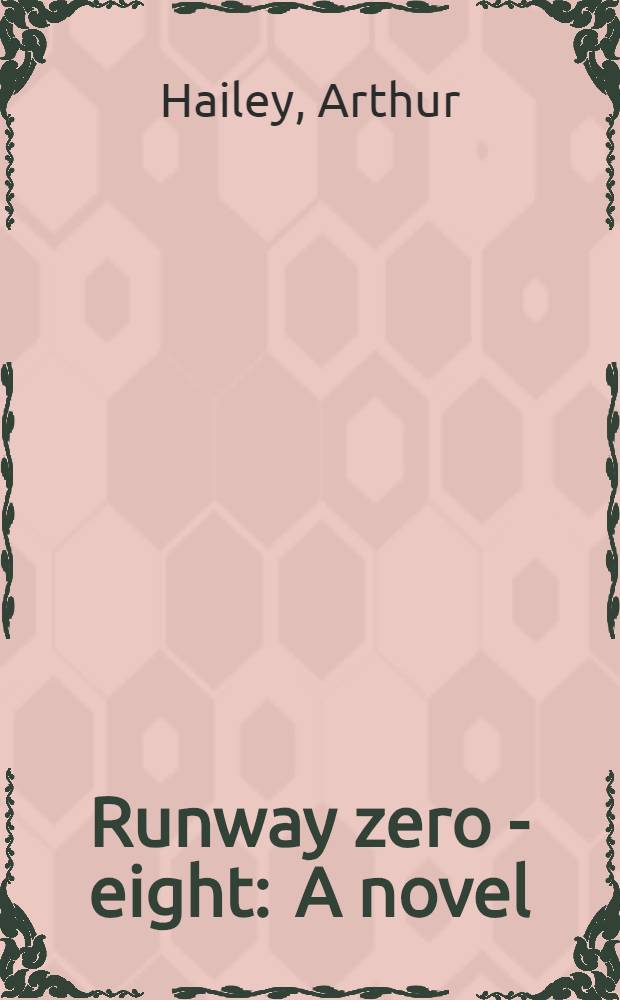 Runway zero - eight : A novel