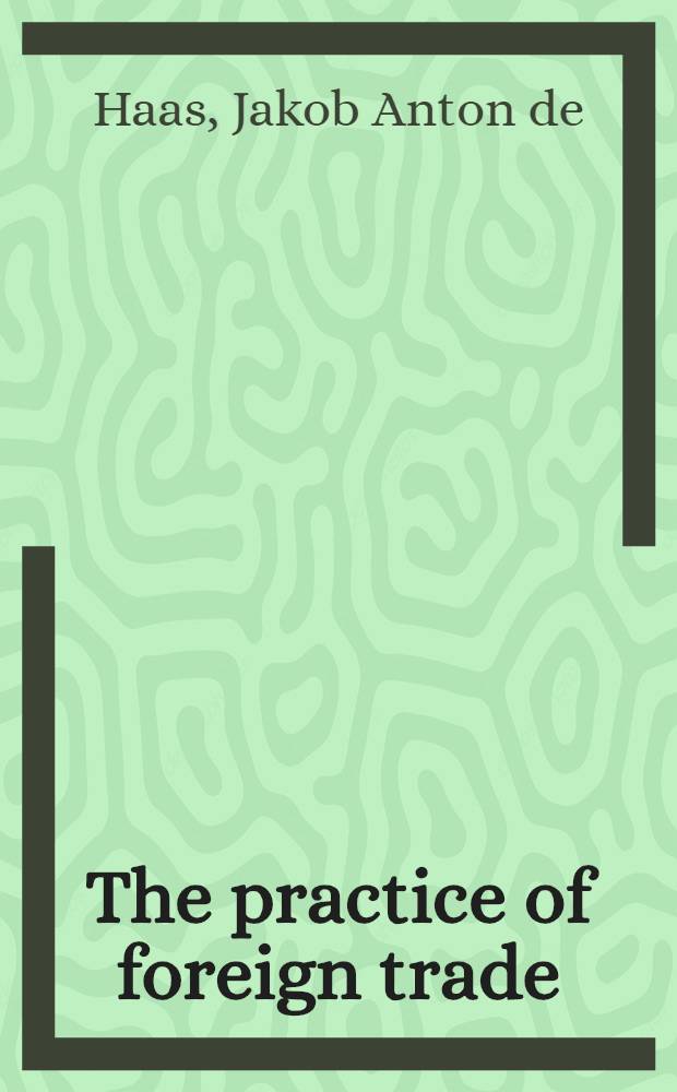 The practice of foreign trade : A textbook