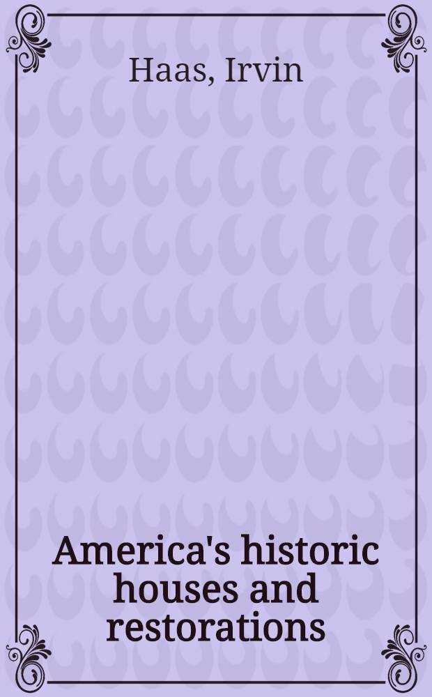 America's historic houses and restorations : Album