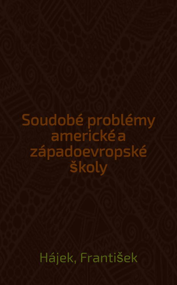 Soudobé problémy americké a západoevropské školy : Pedagogicko-sociologická studie