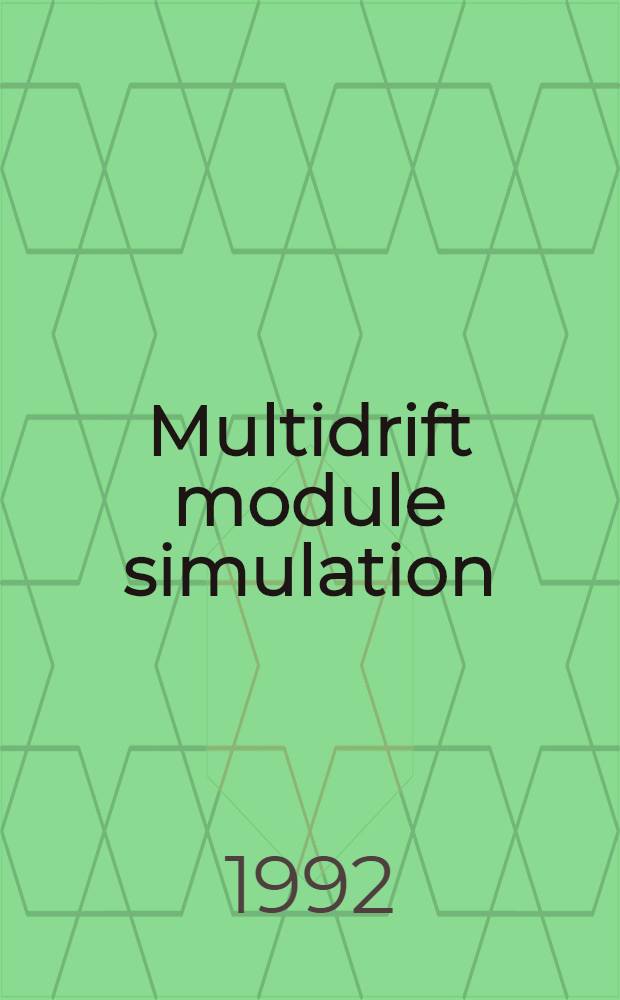 Multidrift module simulation : Submitted to the VIth Intern. wire chamber conf., Vienna, 17-21, 1992