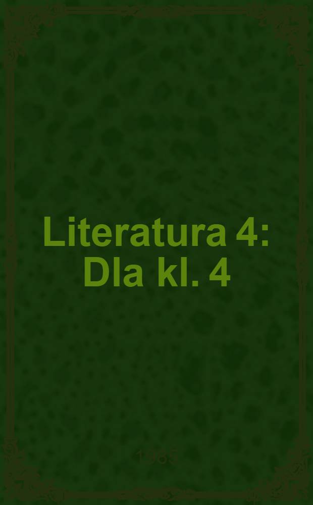 Literatura 4 : Dla kl. 4