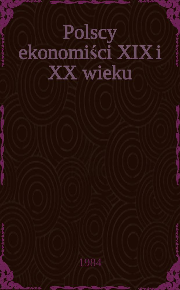 Polscy ekonomiści XIX i XX wieku