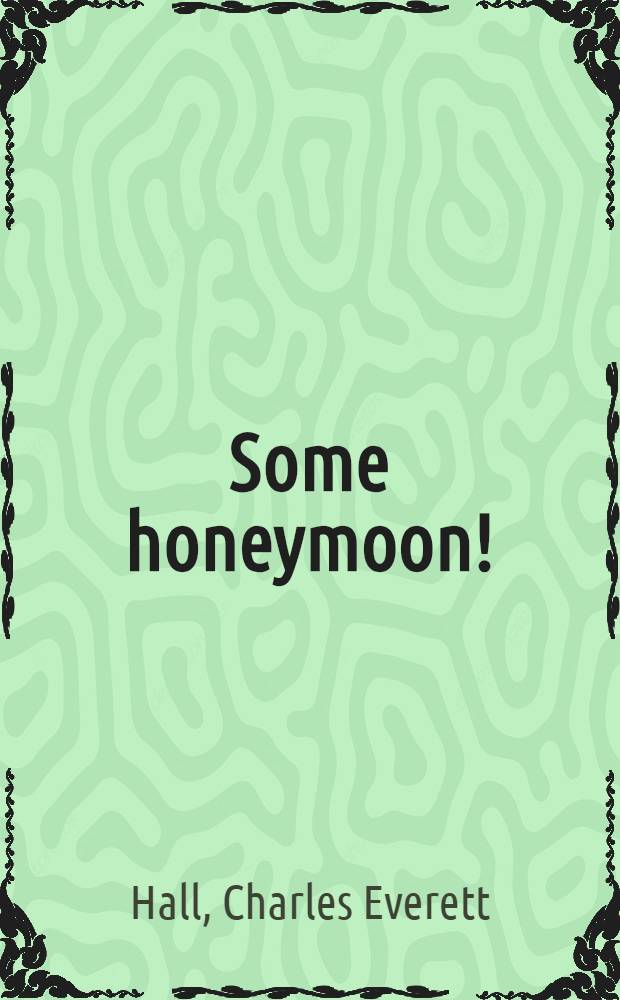 Some honeymoon!