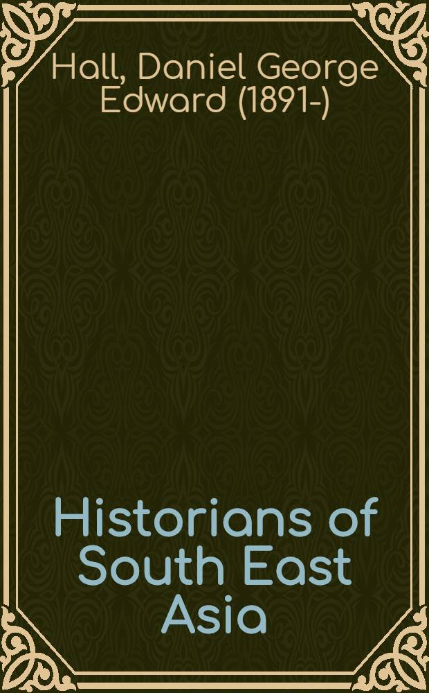 Historians of South East Asia : Collected articles