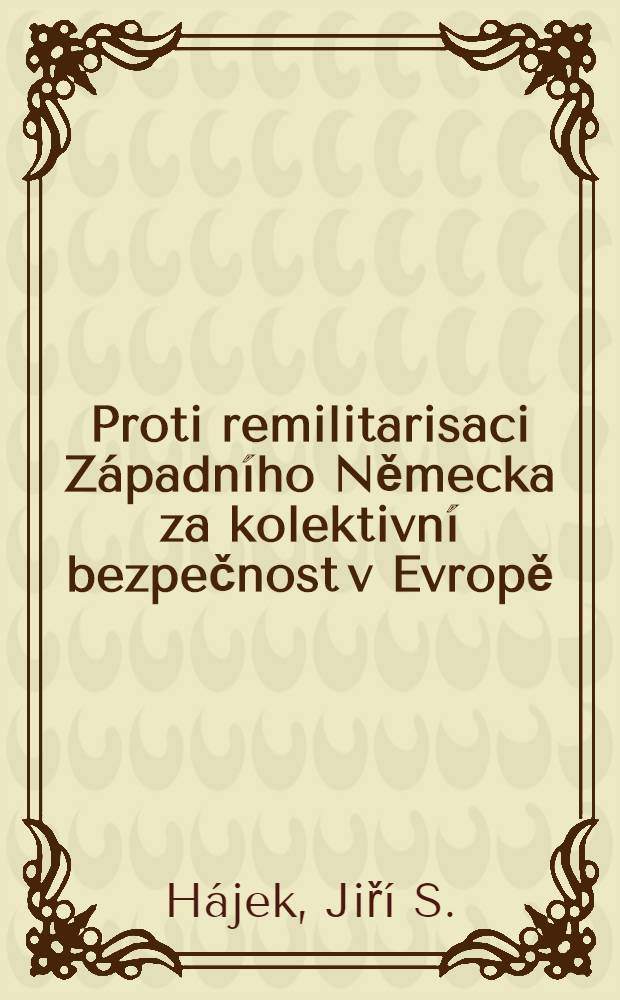 Proti remilitarisaci Západního Německa za kolektivní bezpečnost v Evropě