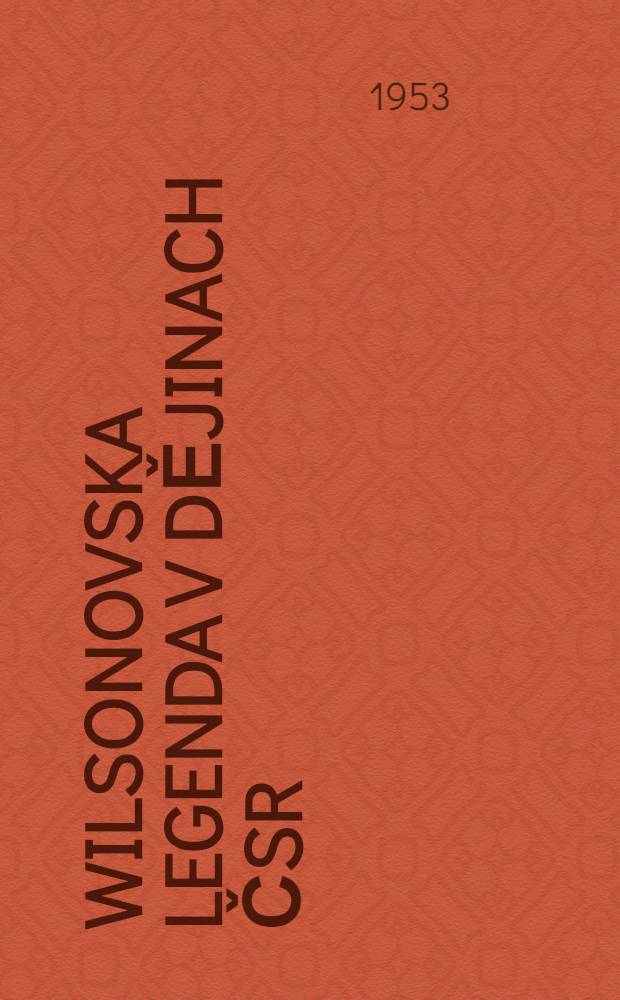 Wilsonovska legenda v dějinach ČSR