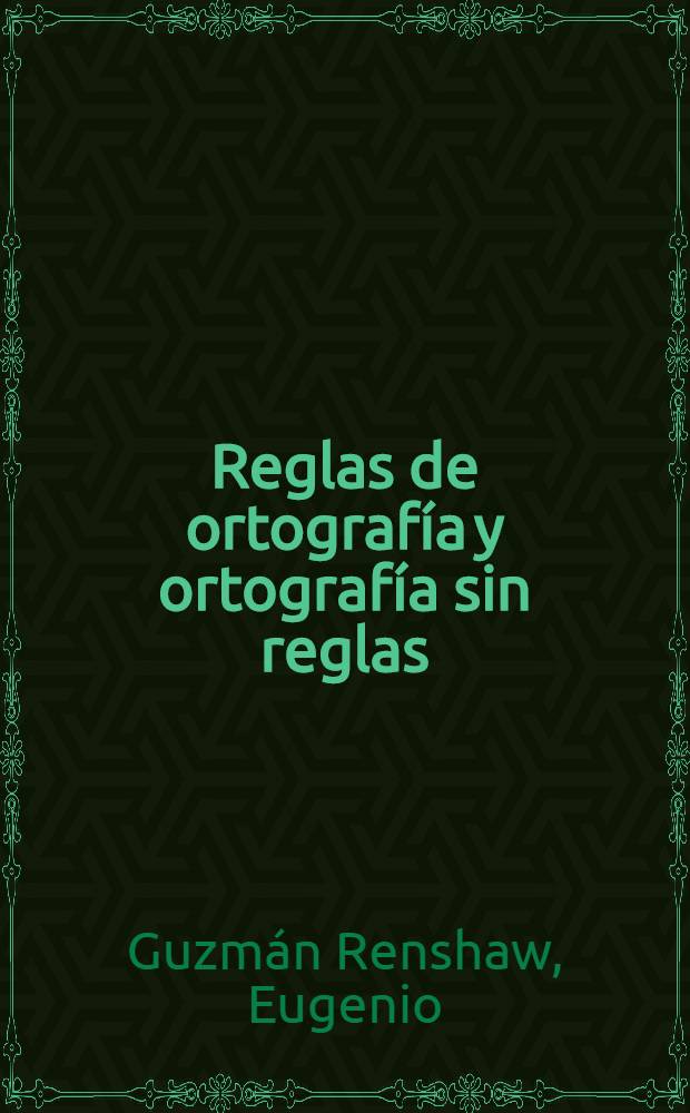 Reglas de ortografía y ortografía sin reglas