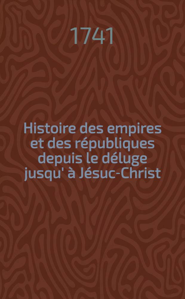 Histoire des empires et des républiques depuis le déluge jusqu' à Jésuc-Christ : Où l'on voit dans celle d'Egypte & d'Asie la liaison de l'histoire sainte avec la ptofane % dans celle de la Grèce le rapport de la fable l'histoire. T. 8 : Thraces & Parthes