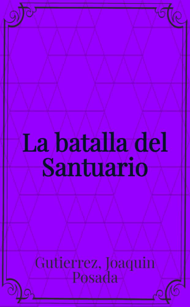La batalla del Santuario