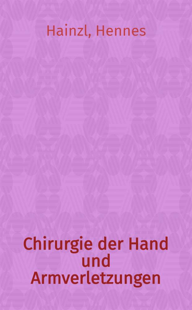 Chirurgie der Hand und Armverletzungen