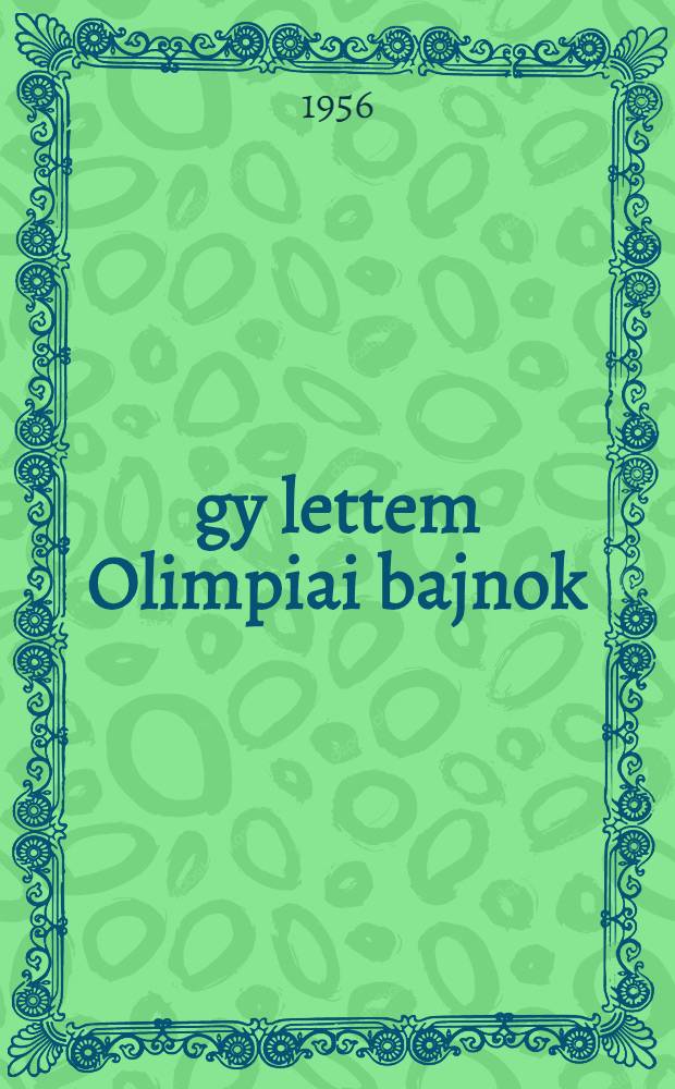 Így lettem Olimpiai bajnok