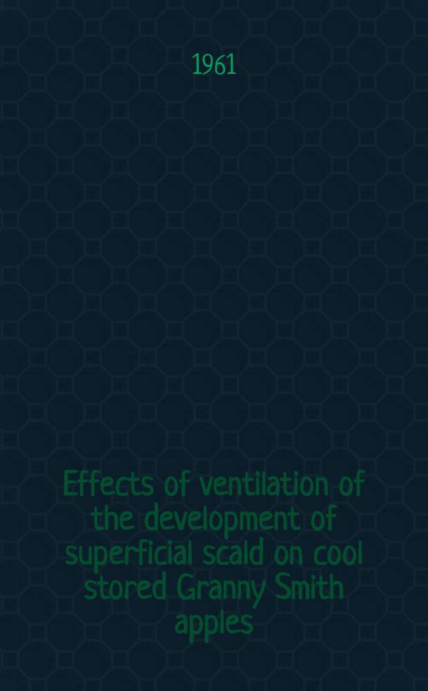 Effects of ventilation of the development of superficial scald on cool stored Granny Smith apples