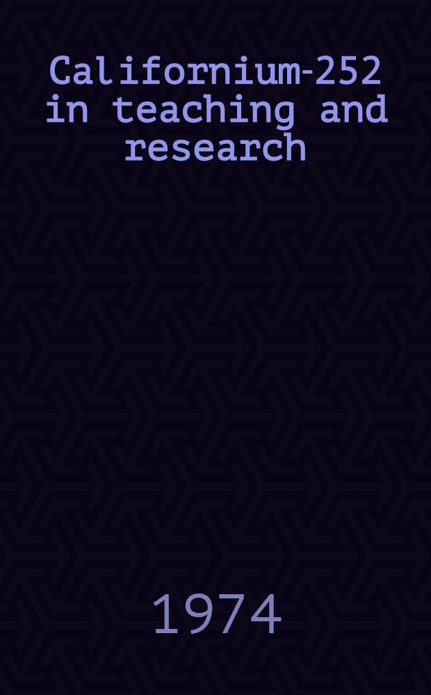 Californium-252 in teaching and research