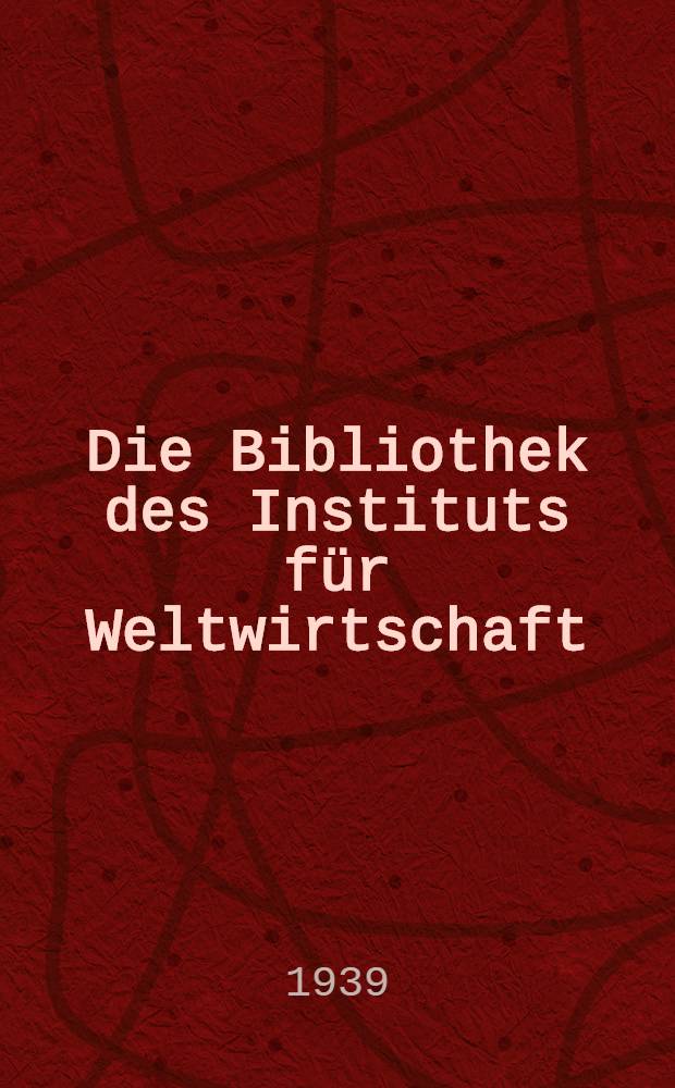 Die Bibliothek des Instituts für Weltwirtschaft : Voraussetzungen und Grundlagen weltwirtschaftlicher Forschung