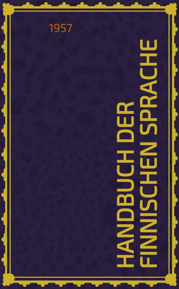 Handbuch der finnischen Sprache : Bd. 1-2