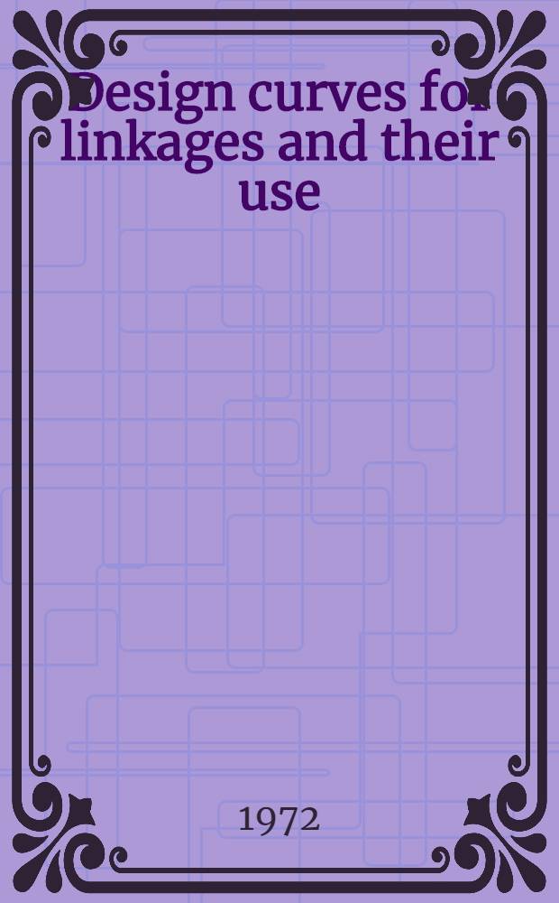Design curves for linkages and their use
