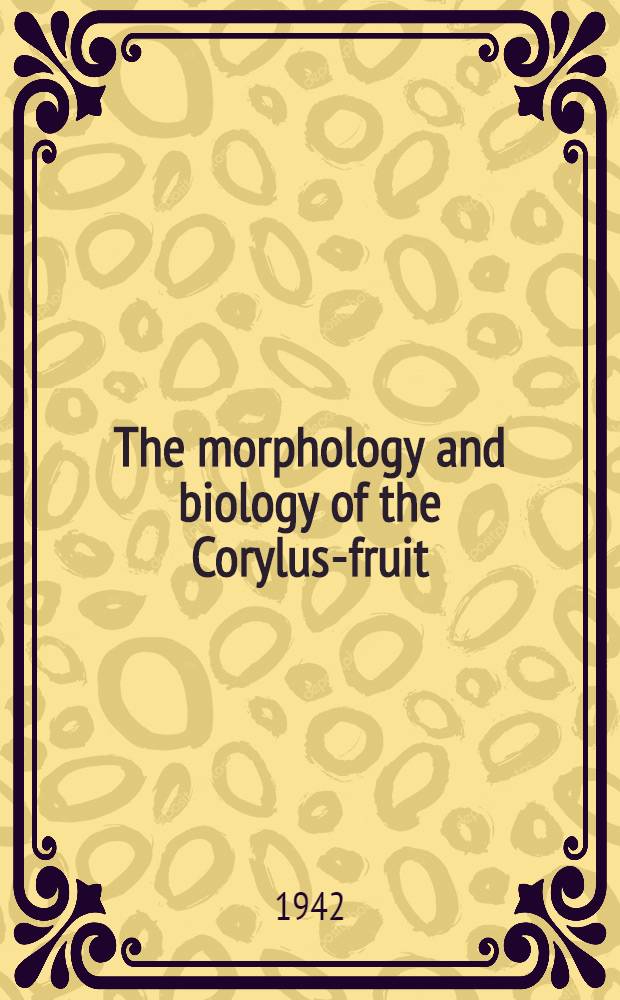 The morphology and biology of the Corylus-fruit