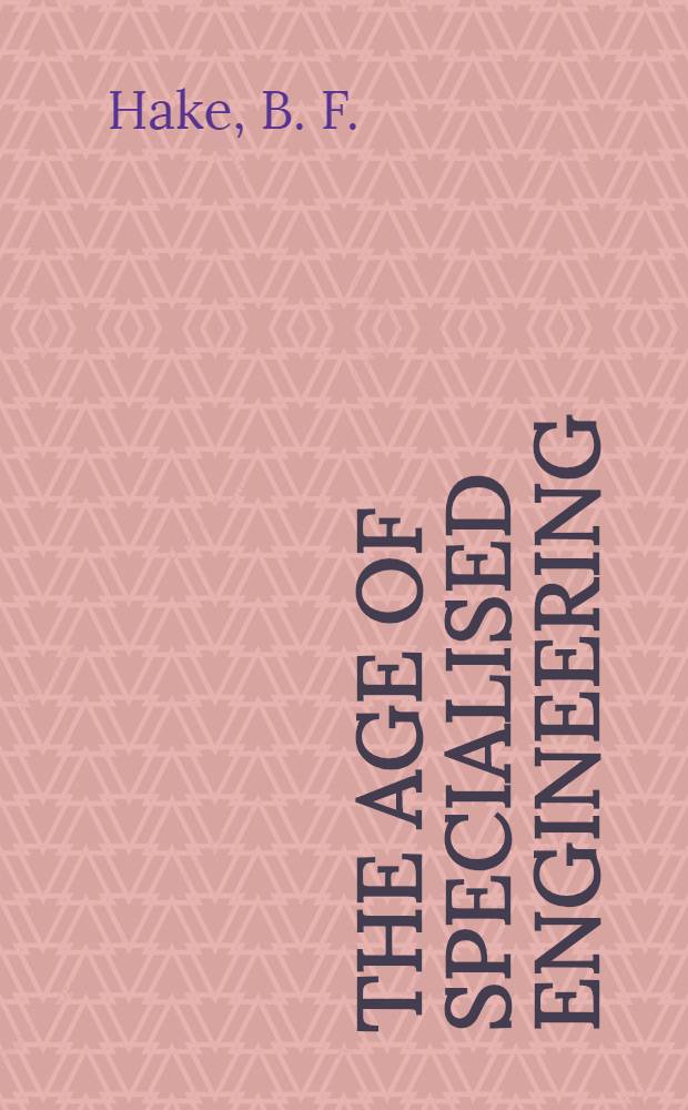 The age of specialised engineering