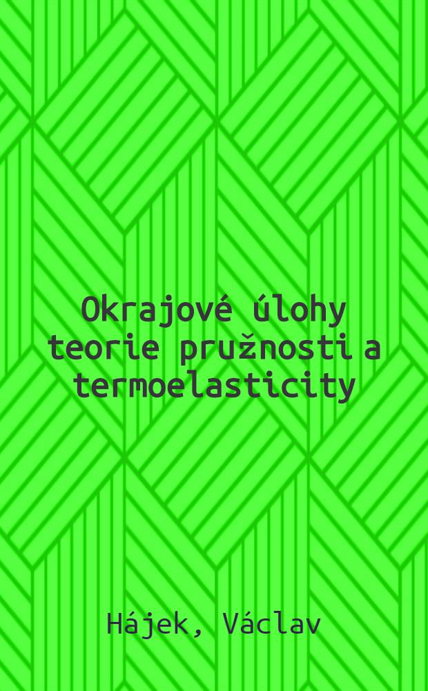 Okrajov&eacute; &uacute;lohy teorie pružnosti a termoelasticity : Anal&yacute;za analogovou a kraziananalogovou s&iacute;t&iacute;