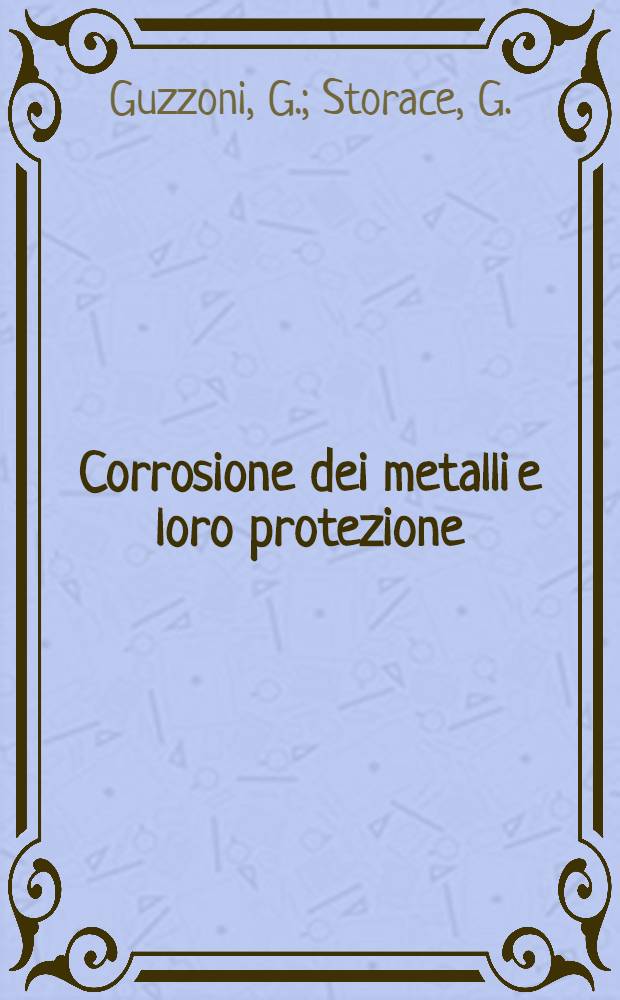 Corrosione dei metalli e loro protezione