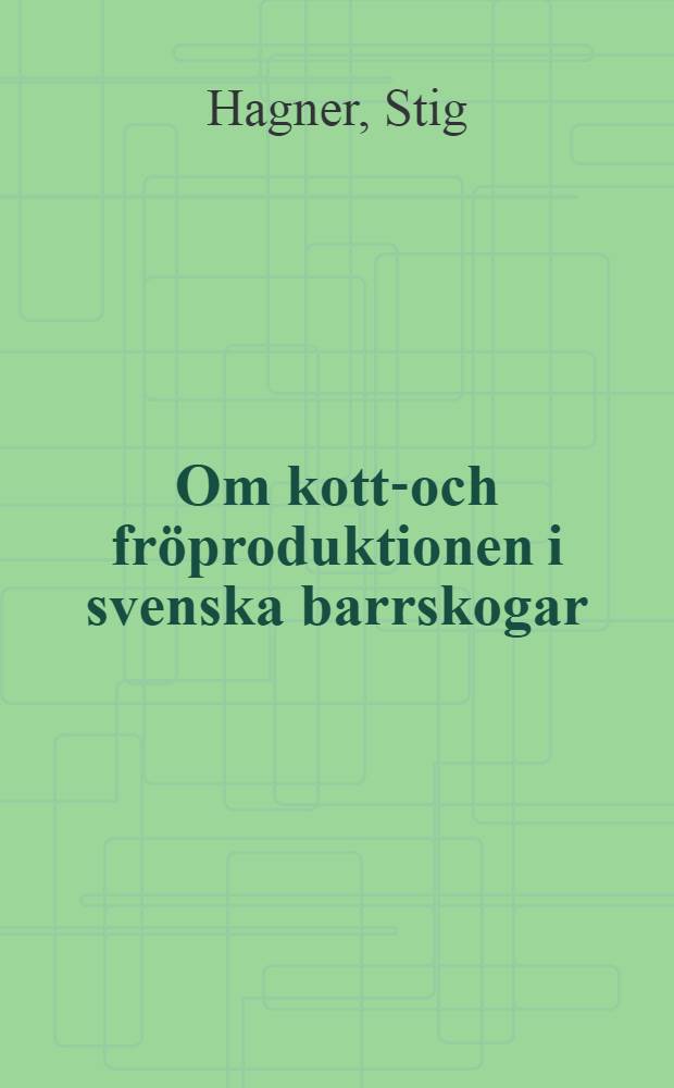 Om kott-och fröproduktionen i svenska barrskogar