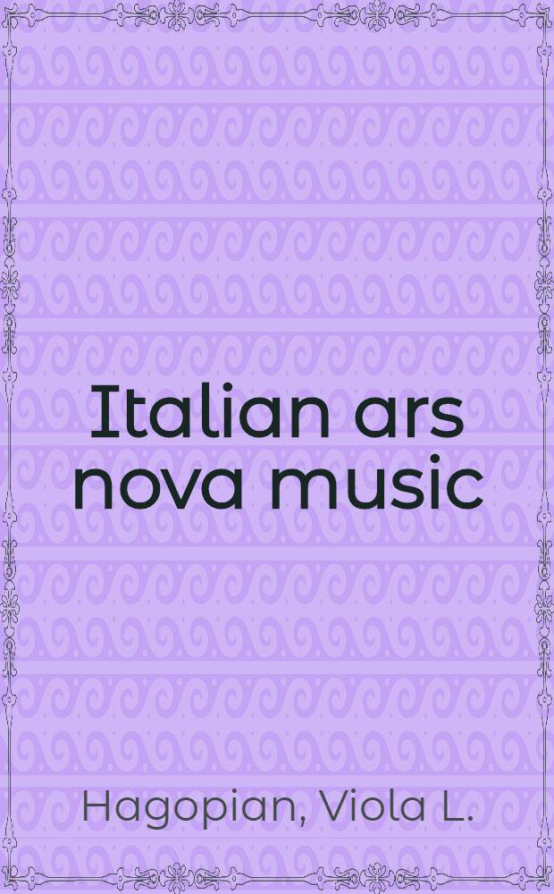 Italian ars nova music : A bibliographic guide to modern editions and relates literature