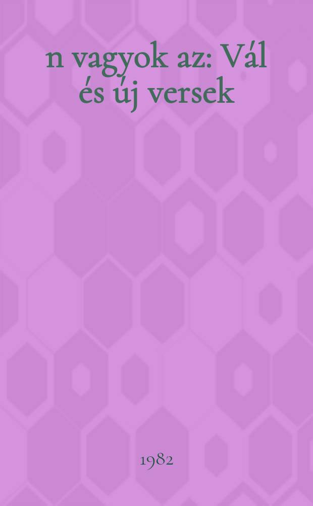Én vagyok az : Vál és új versek