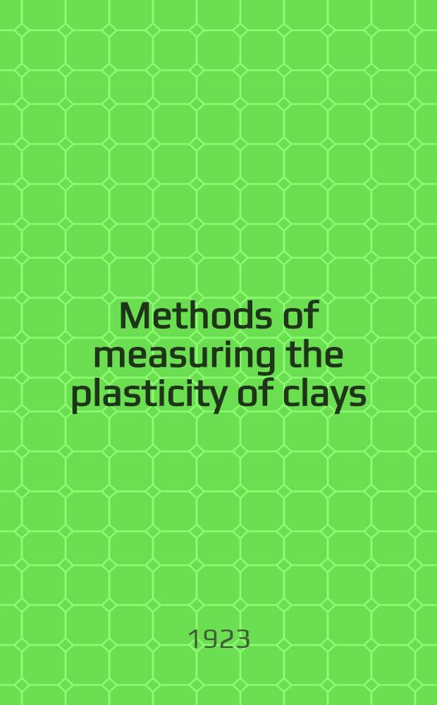 Methods of measuring the plasticity of clays