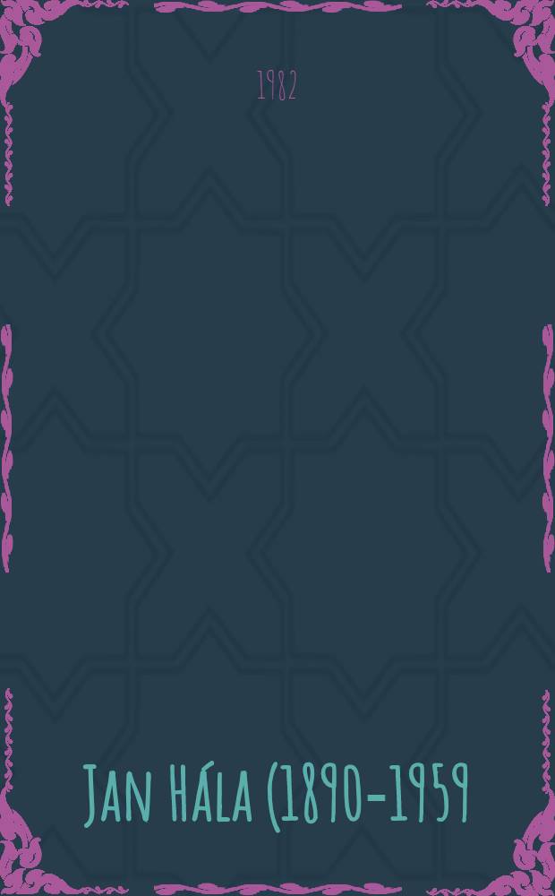 Jan H&aacute;la (1890-1959) : V&yacute;ber z diela : Album