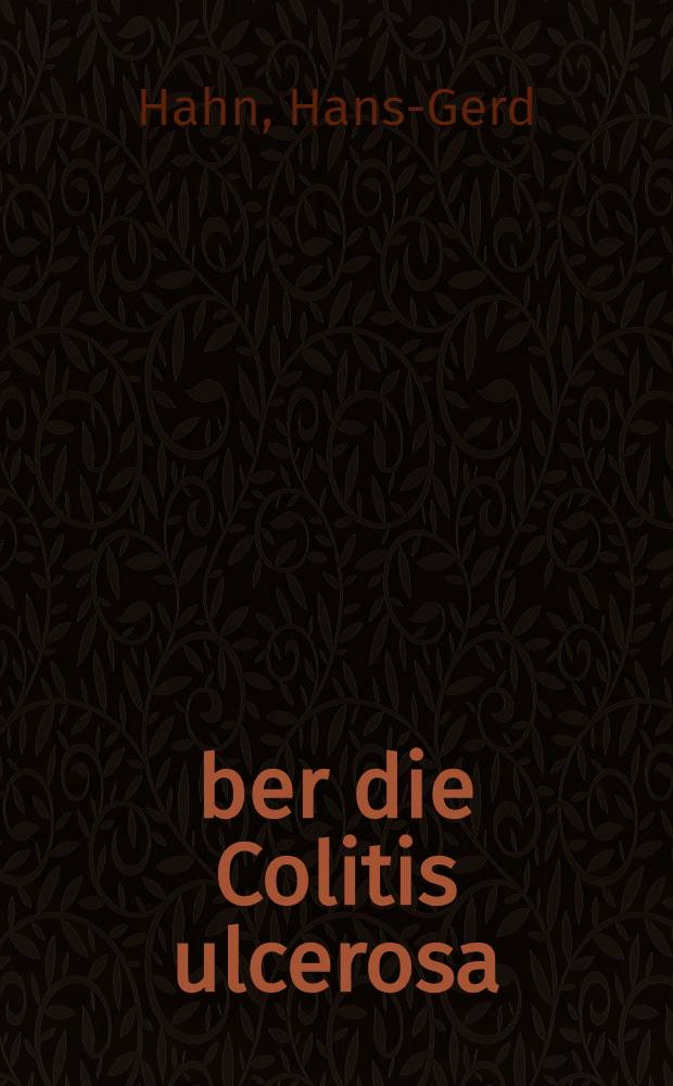 Über die Colitis ulcerosa : Bericht über 88 chirurgisch behandelte Patienten : Inaug.-Diss. ... der ... Med. Fakultät der ... Univ. zu Berlin