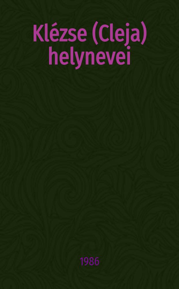 Klézse (Cleja) helynevei