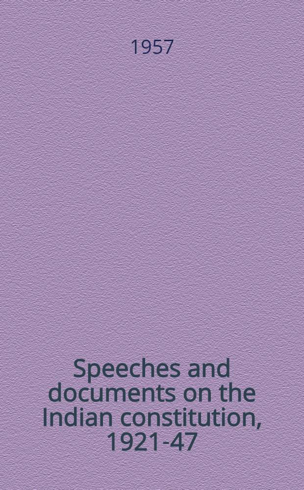 Speeches and documents on the Indian constitution, 1921-47 : Vol. 1-2