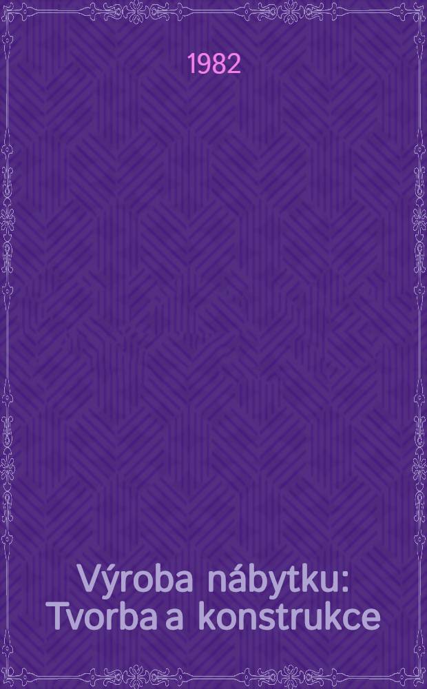 Výroba nábytku : Tvorba a konstrukce