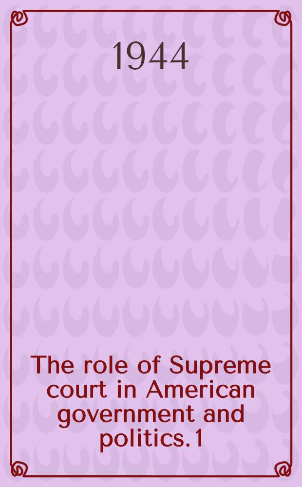 The role of Supreme court in American government and politics. [1] : 1789-1835