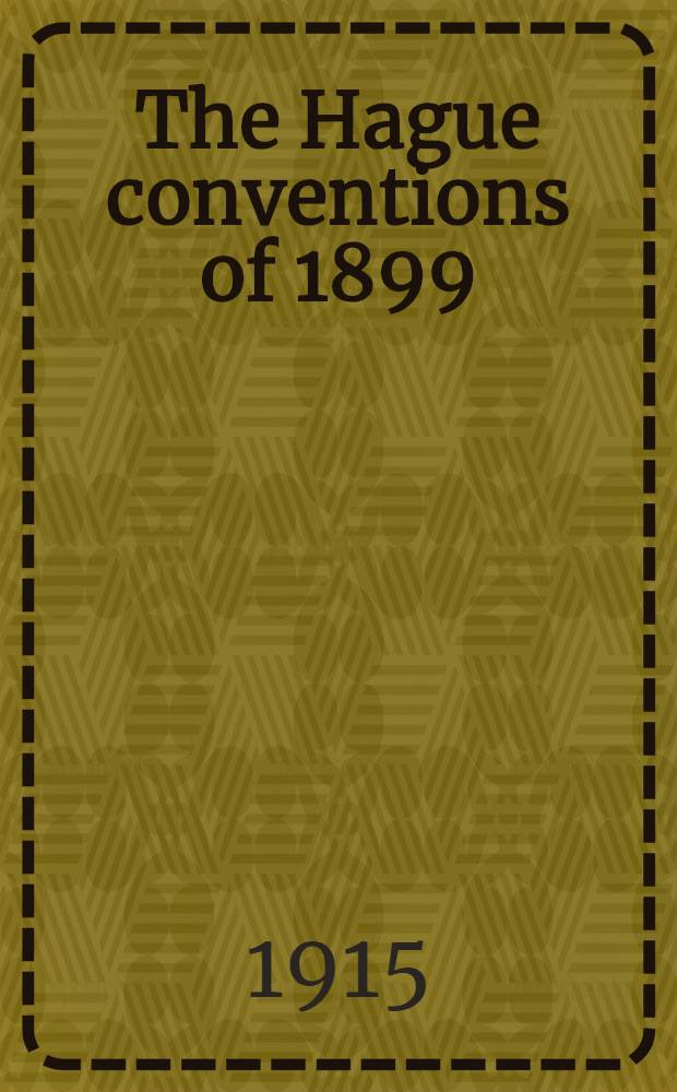 The Hague conventions of 1899 (I) and 1907 (I) for the pacific settlement of international disputes